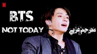 اغنية BTS NoT Today| مترجم عربي على مسرح ✔🔥/ ليس اليوم