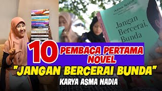 10 Pembaca Pertama Novel Asma Nadia Berjudul " JANGAN BERCERAI BUNDA"