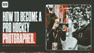 How to become a PROFESSIONAL Hockey Photographer with Erica Perreaux & Paul Swanson - SCS Ep. 16