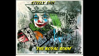 HQ FLAC  STEELY DAN   - THE ROYAL SCAM  Best Version SUPER ENHANCED AUDIO DEEP CUTS & LYRICS