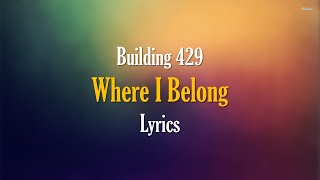 [LYRICS] Where I Belong - Building 429