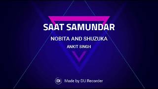 SAAT SAMUNDAR (NOBITA💘SHUZUKA)