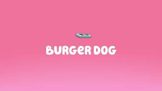 Bluey Music: Burger Dog