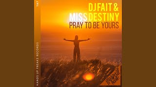 Pray to Be Yours (Extended Mix)