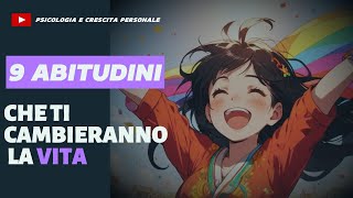 9 Buone Abitudini Che Ti Cambieranno La Vita | crescita personale | psicologia | how to