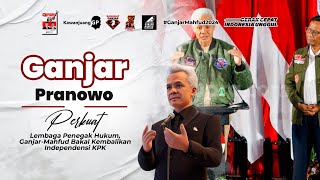 GANJAR PRANOWO PERKUAT LEMBAGA PENEGAK HUKUM, GANJAR-MAHFUD BAKAL KEMBALIKAN INDEPENDENSI KPK