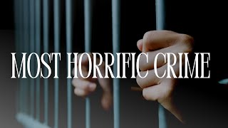 Heinous Crime: The Most Terrible Crime ever recorded in the History of our Country