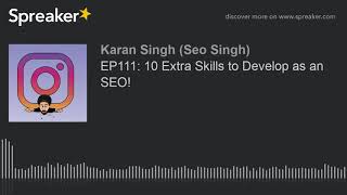 EP111: 10 Extra Skills to Develop as an SEO!