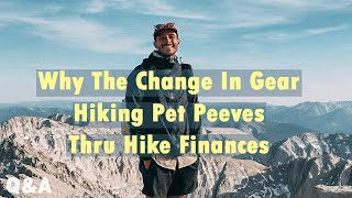 Hiking Pet Peeves, First Thru Hike Finances, & Gear Focused Content