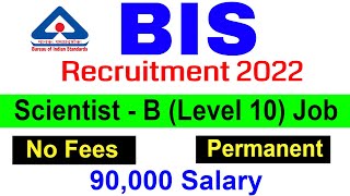 BIS Recruitment 2021 | Salary ₹ 90,000 No Fees | Permanent Job Bureau of Indian Standards Scientist