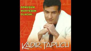 Kadir Tapucu - Dönüşüm Muhteşem Olacak