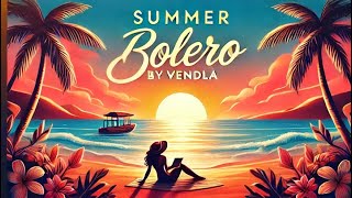 Feel the Summer Vibes with Vendla's "Summer Bolero"! 🌞🎶 #SummerBolero #Vendla #SummerVibes