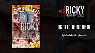 Asalto Bancario - Rayitos Del Sur