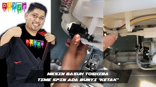 MESIN BASUH TOSHIBA TIME SPIN ADA BUNYI "KETAK"