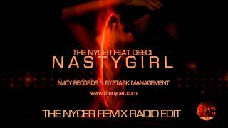 The Nycer Feat Deeci - Nasty Girl (The Nycer Remix) Radio Edit HQ