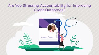 Stressing Accountability for Improving Client Outcomes