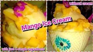 Mango Ice Cream Recipe||Homemade Ice Cream with 4 simple Ingredients||Ice Cream Recipe In Lockdown