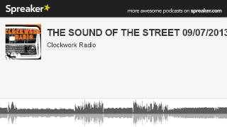 THE SOUND OF THE STREET 09/07/2013 (parte 4 di 7, creato con Spreaker)