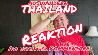 AUSWANDERN THAILAND Reaktionen auf Zuschauer Kommentare! Meine Meinung dazu! Real und ohne Zucker