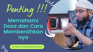 CARA MEMBERSIHKAN DOSA || USTADZ KHALID BASALAMAH || TERBARU