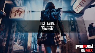 LISA - LALISA (Ferry Remix)