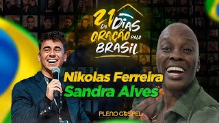 Nikolas Ferreira e Sandra Alves - 21 dias de oração pelo Brasil 2024