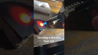 Torching one of my starship heat tile fragments. 1500-2500 degrees Fahrenheit!