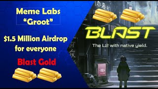 $1.5 Million Airdrop for everyone | Last Chance To Get Blast Gold #Grootmemecoin #Groot