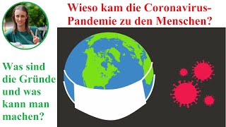 Wieso kam die Coronavirus Pandemie zur Menschheit? 30milodays Tag 25