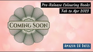 New Release Colouring Books | Feb to Apr | Amazon UK Dates