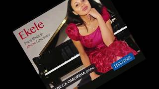 EKELE: PIANO MUSIC BY AFRICAN COMPOSERS. REBECA OMORDIA PIANO