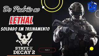 Stae Of decay 2 - Do Padrão ao LETHAL (Parte 04)