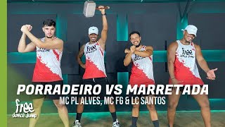 Porradeiro Vs Marretada - LC Santos, MC FG, MC Pl Alves | FREEDANCE Bora dançar - COREOGRAFIA