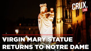 Notre Dame Cathedral Live | Virgin Mary Statue Returns To Notre Dame 5 Years After Devastating Fire