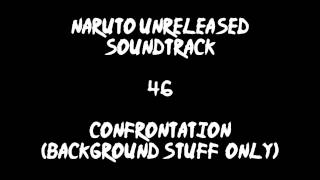 Naruto Unreleased Soundtrack - Confrontation (background stuff only)