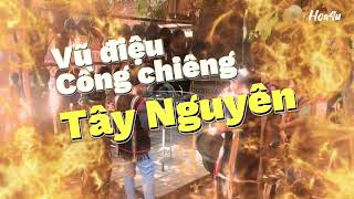 Vũ điệu cồng chiêng Tây Nguyên 4 | Hoạt động văn nghệ rất vui tại quán Plei Cồng Chiêng Gia Lai