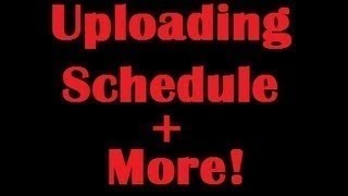 New Uploading Schedule!