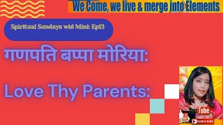 Love thy Parents: गणेश उत्सव : Values in Life: Moral Stories for GenX Grown Up-Kids:Ganesh Vandana