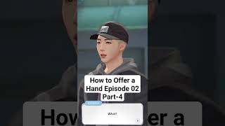 How to Offer a Hand Episode 02 Part-4 | BTS Universe Story... for next part check out pin comments