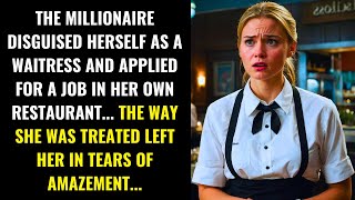 THE MILLIONAIRE DISGUISED HERSELF AS A WAITRESS AND CRIED WHEN SHE SAW HOW SHE WAS TREATED IN HER...