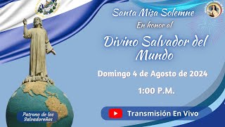 Misa de domingo, El Salvador del Mundo, 04-08-2024, P. Carlos Ariel Betancourth