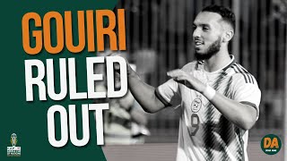 GOUIRI RULED OUT WITH INJURY! ❌