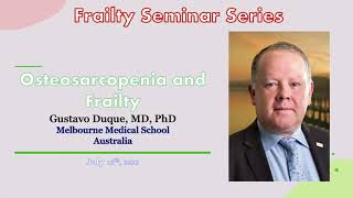 Frailty Seminar Series: Osteosarcopenia and Frailty