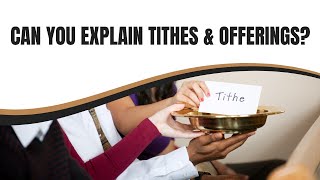 Can you explain tithes and offerings?