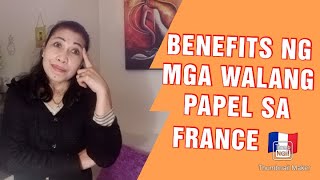 BENEFITS NG MGA WALANG PAPEL  SA FRANCE 🇫🇷