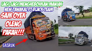 Lagi2× menghebohkan maniak!! New tawakal & black team oleng parah