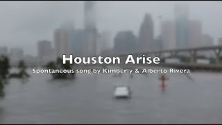 Houston Arise | Singing Prayers for the Catastrophic Flooding in TX