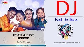 Heigali Mnu Tora - Humane Sagar & Aseema Panda (Lo - Fi Remix) Dj Sks Haripur | Rupa, Pin2 2022 Song