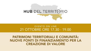 Patrimoni territoriali e comunità: nuove fonti di finanziamento per la creazione di valore