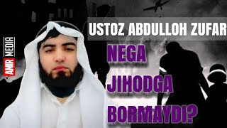 NEGA ABDULLOH ZUFAR JIHODGA BORMAYDI / НEГА АБДУЛЛОҲ ЗУФАР ЖИҲОДГА БОРМАЙДИ